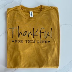 Thankful For This Life Tee